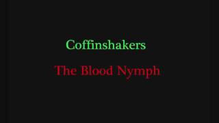 Coffinshakers  The Blood Nymph [upl. by Letnuahs800]