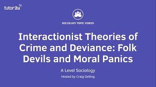 Interactionist Theories of Crime and Deviance  Folk Devils amp Moral Panics  A Level Sociology [upl. by Primalia]