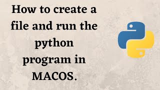 How to create a file and run the python program in MACOS [upl. by Adnanref]