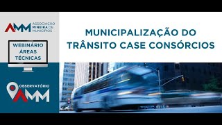 Webinário Observatório  Municipalização do Trânsito Case Consórcios [upl. by Melvena836]