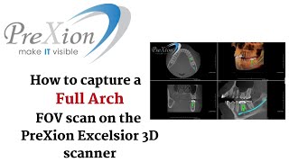 PreXion 3D Dental CBCT Scanner How to Capture a Full Arch Scan [upl. by Aninad]