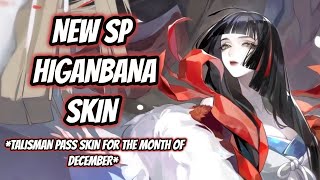 ONMYOJI NEW SP HIGANBANA SKIN TALISMAN PASS SKIN FOR THE MONTH OF DECEMBER [upl. by Yetah776]