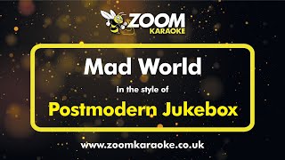 Postmodern Jukebox  Mad World  Karaoke Version from Zoom Karaoke [upl. by Ainez]