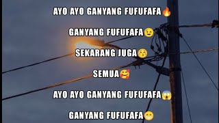 AYO AYO GANYANG FUFUFAFAFULL LYRICS [upl. by Douty]