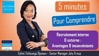 Recrutement Externe Vs Recrutement Interne  Avantages et Inconvénients [upl. by Somerset146]