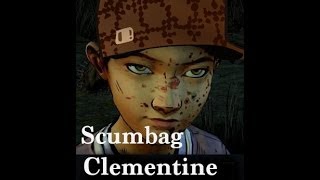 Scumbag Clementine [upl. by Ssur]