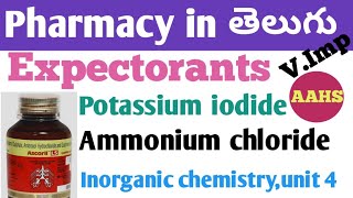 Expectorantspotassium iodideammonium chloride in తెలుగు bpharm 1st sem  inorganic chemistry [upl. by Auop560]