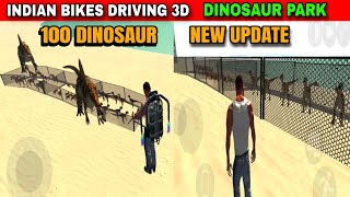 DINOSAUR PARK NEW UPDATE 100 DINOSAUR  Funny Gameplay Indian Bikes Driving 3d 🤣🤣 [upl. by Akinehs]