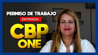 🔴PERMISO TRABAJO para quienes ENTRAN con la app CBP ONE por FRONTERA🔴OJO POR FRONTERA [upl. by Ileane]