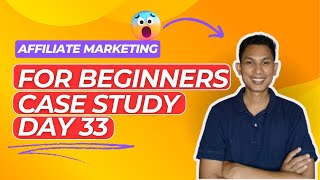 Day 33 Affiliate Marketing for Beginners Case Study [upl. by Lednek486]