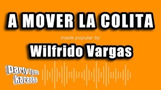 Wilfrido Vargas  A Mover La Colita Versión Karaoke [upl. by Airel510]