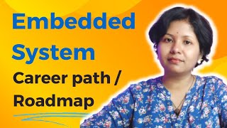 Career Growth in Embedded Systems  Future Scope Of Embedded System Engineer  SushmitaMadhu [upl. by Carnahan534]