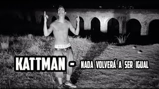 KATTMAN  Nada volverá a ser igual Videoclip oficial [upl. by Lleznod919]