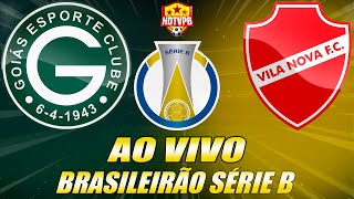 GOIÁS X VILA NOVA AO VIVO Campeonato Brasileiro Série b 31ª Rodada  NARRAÇÃO [upl. by Leta432]