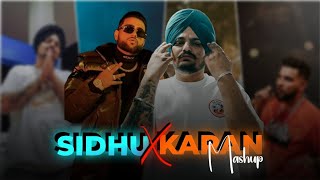 Sidhu X Karan Mashup Punjabi Song Mashup [upl. by Grobe]