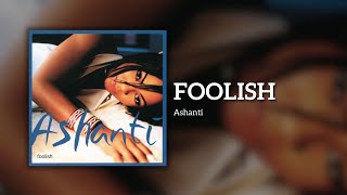 Ashanti  Foolish Lyrics [upl. by Ormond]