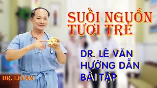 Dr Lê Văn Hướng Dẫn Tập Suối Nguồn Tươi Trẻ [upl. by Ollie]