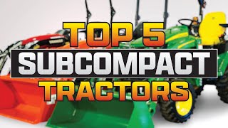 TOP 5 Subcompact Tractors 2024 [upl. by Schmeltzer568]