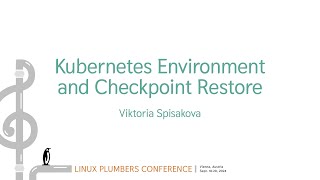 Kubernetes Environment and Checkpoint Restore  Viktoria Spisakova [upl. by Waugh]