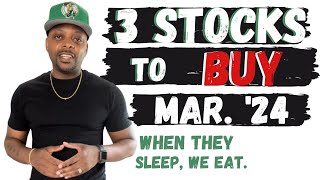 3 Stocks to Buy March 2024🔥🔥🔥 [upl. by Ardeth140]