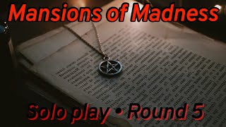 Mansions of Madness Solo play — Cycle of Eternity — Round 5 [upl. by Ttej]