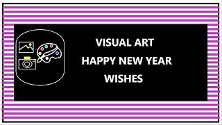 VISUAL ART NEW YEAR WISHES [upl. by Ahselef]