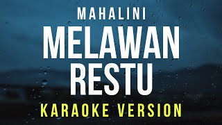 Melawan Restu  Mahalini Karaoke [upl. by Nodaj344]