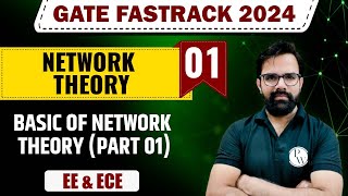 Network Theory 01  Basic of Network Theory Part 01  EE amp ECE  GATE 2024 FastTrack Batch [upl. by Rennane]