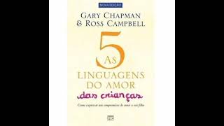 Áudiobook  As 5 Linguagens do Amor das Crianças cap 02 [upl. by Comptom]