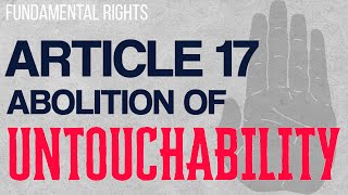 Article 17 Indian Constitution  Abolition of Untouchability  Fundamental Rights [upl. by Seuqram]