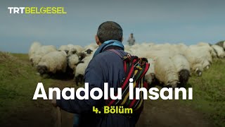 Anadolu İnsanı  Fedakârlık 4Bölüm  TRT Belgesel [upl. by Hamner]