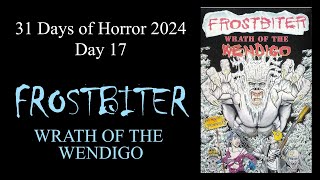 31 Days of Horror 2024  Day 17 Frostbiter  Wrath of the Wendigo [upl. by Tonjes]