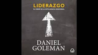 Liderazgo El poder de la inteligencia emocional  Daniel Goleman AUDIOLIBRO [upl. by Rasec]