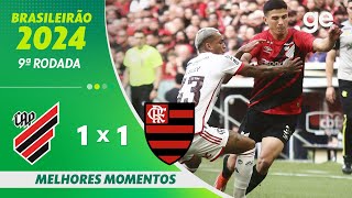 ATHLETICOPR 1 X 1 FLAMENGO MELHORES MOMENTOS  9ª RODADA BRASILEIRÃO 2024  geglobo [upl. by Tiemroth]