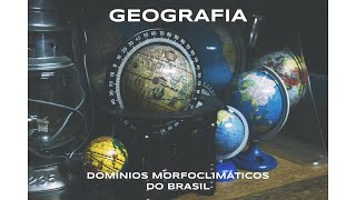 OS DOMÍNIOS MORFOCLIMÁTICOS DO BRASIL GEOGRAFIA [upl. by Urina]