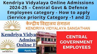 Kendriya Vidyalaya Admissions 202425 – Central Govt amp Defence Employees category – How to apply [upl. by Ahseenyt]