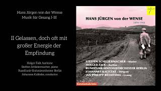 Hans Jürgen von der Wense  Musik für Gesang  Gelassen doch oft mit großer Energie der Empfindung [upl. by Beckerman]