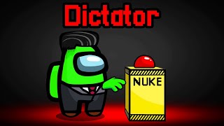 NEW DICTATOR ROLE In AMONG US Nuke [upl. by Onitnelav]