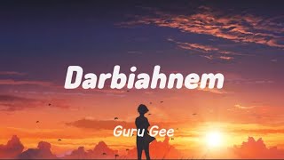 Darbiahnem  Guru Gee Lyrics [upl. by Etteiram991]