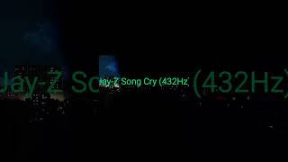 JayZ Song Cry 432Hz [upl. by Solahcin626]