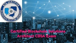 Certified Blockchain Solutions Architect CBSA Exam Practice Questions certified Ethereum [upl. by Hitchcock126]