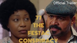 77 THE FESTAC CONSPIRACY  NOLLYWOOD MOVIE OFFICIAL TRAILER RITA DOMINIC RAMSEY NOUAH [upl. by Valiant]