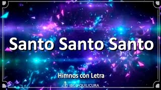 Santo Santo Santo  Himno con letra [upl. by Eilla]