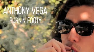 Anthony Vega  Burnin Footy  FULL PART [upl. by Norvell222]