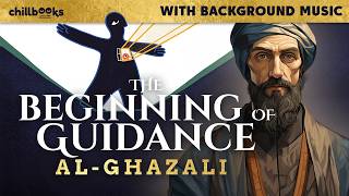 The Beginning of Guidance by AlGhazali  Audiobook with Text and Background Music [upl. by Belita]