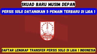 🔴Skuad Baru Musim Depan ❗Berikut 5 Pemain Terbaru Persis Solo di Liga 1 Indonesia 20242025 [upl. by Carlstrom]