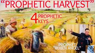 quotPROPHETIC HARVESTquot4 PROPHETIC KEYS  PROPHET RUBEN ANGEL VALLES [upl. by Barb638]