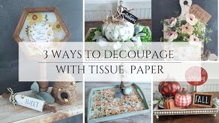 3 WAYS TO DECOUPAGE WITH TISSUE PAPER [upl. by Abramo]