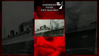 NAJBARDZIEJ NAWIEDZONY STATEK  RMS Queen Mary historia duchy podcast ghostships [upl. by Alim]