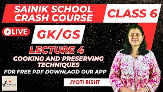 Cooking and Preserving Techniques  GKGS l Jyoti Bisht  Class 6  Sainik School Entrance Exam 2025 [upl. by Rednaskela]